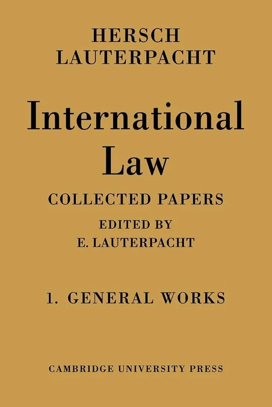 International Law: Being the Collected Papers of Hersch Lauterpacht