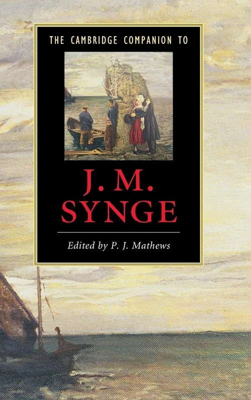 The Cambridge Companion to J. M. Synge (Cambridge Companions to Literature)