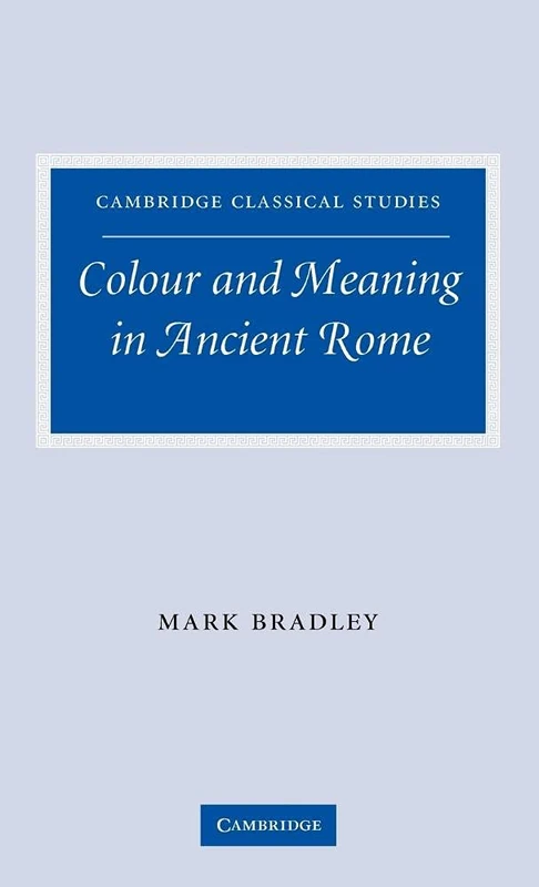Colour and Meaning in Ancient Rome (Cambridge Classical Studies) - Image 1