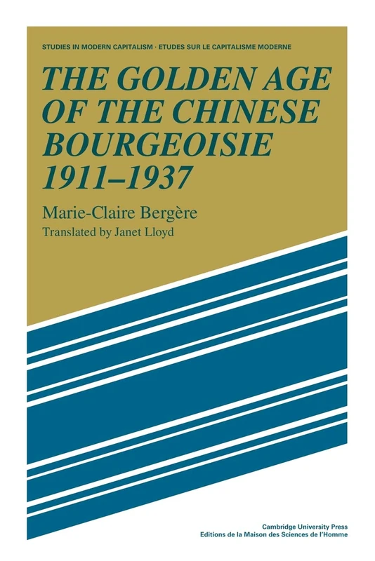The Golden Age of the Chinese Bourgeoisie 1911-1937 (Studies in Modern Capitalism) - Image 1
