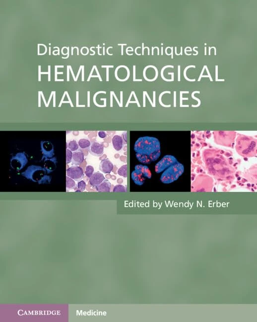 Diagnostic Techniques in Hematological Malignancies (Cambridge Medicine (Hardcover))