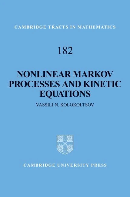 Nonlinear Markov Processes and Kinetic Equations: 182 (Cambridge Tracts in Mathematics, Series Number 182)