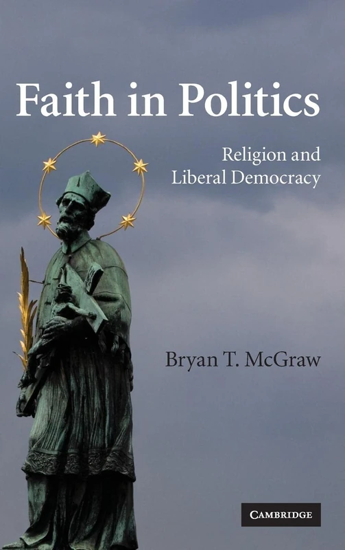 Faith in Politics: Religion and Liberal Democracy