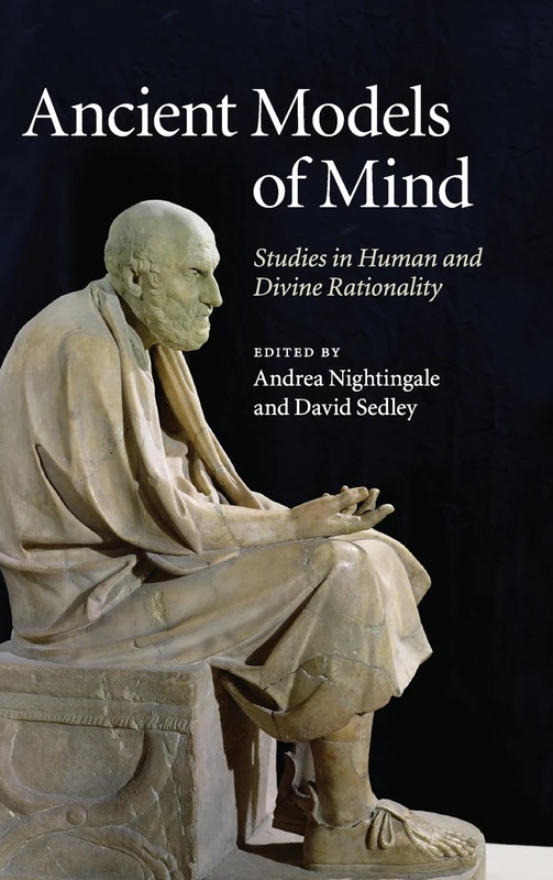 Ancient Models of Mind: Studies in Human and Divine Rationality