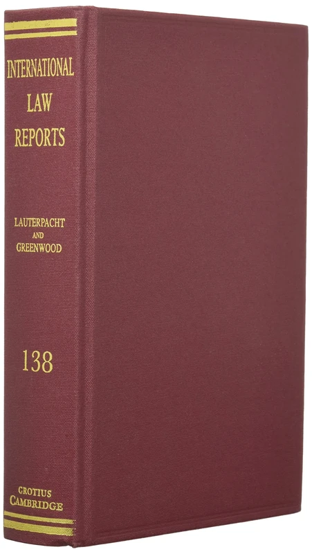International Law Reports: Volume 138: Series Number 138 (International Law Reports, Series Number 138)