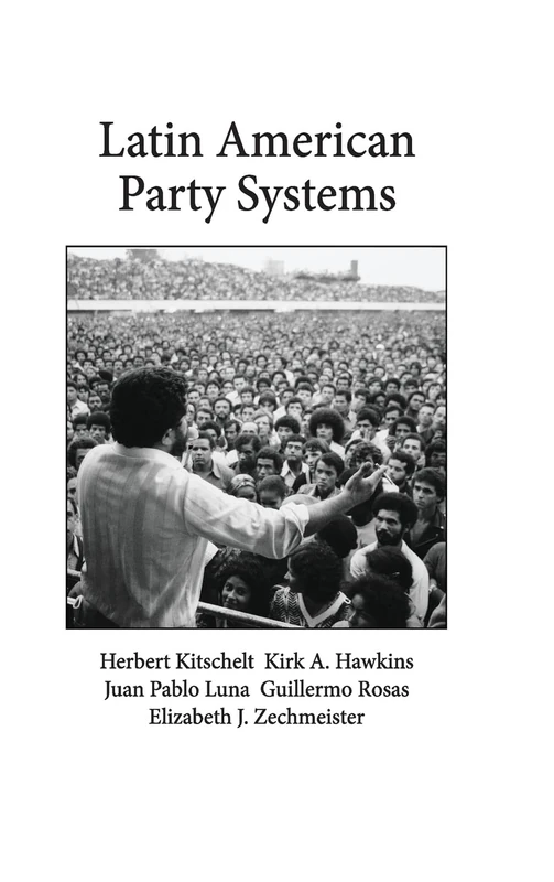 Latin American Party Systems (Cambridge Studies in Comparative Politics)