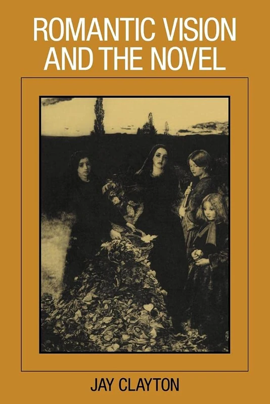 Romantic Vision and the Novel