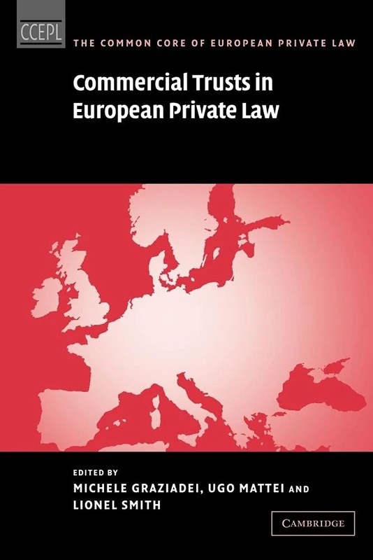 Commercial Trusts in European Private Law (The Common Core of European Private Law)