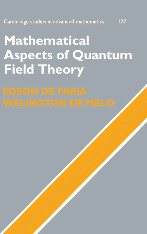 Mathematical Aspects of Quantum Field Theory: 127 (Cambridge Studies in Advanced Mathematics, Series Number 127)