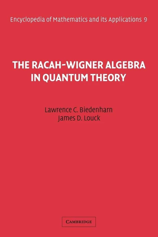 The Racah-Wigner Algebra in Quantum Theory: 9 (Encyclopedia of Mathematics and its Applications, Series Number 9)