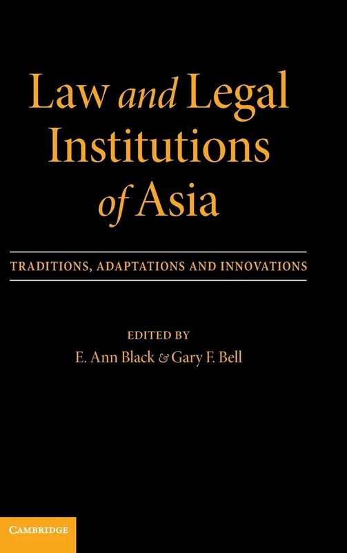Law and Legal Institutions of Asia: Traditions, Adaptations and Innovations