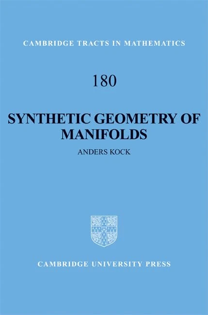 Synthetic Geometry of Manifolds: 180 (Cambridge Tracts in Mathematics, Series Number 180) - Image 1