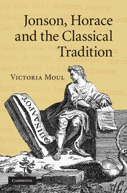 Jonson, Horace and the Classical Tradition