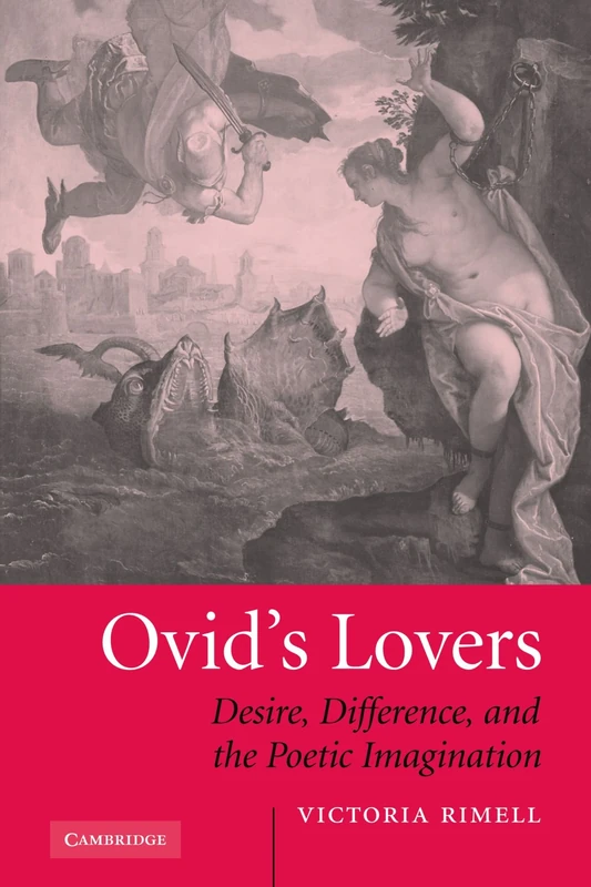 Ovid's Lovers: Desire, Difference and the Poetic Imagination