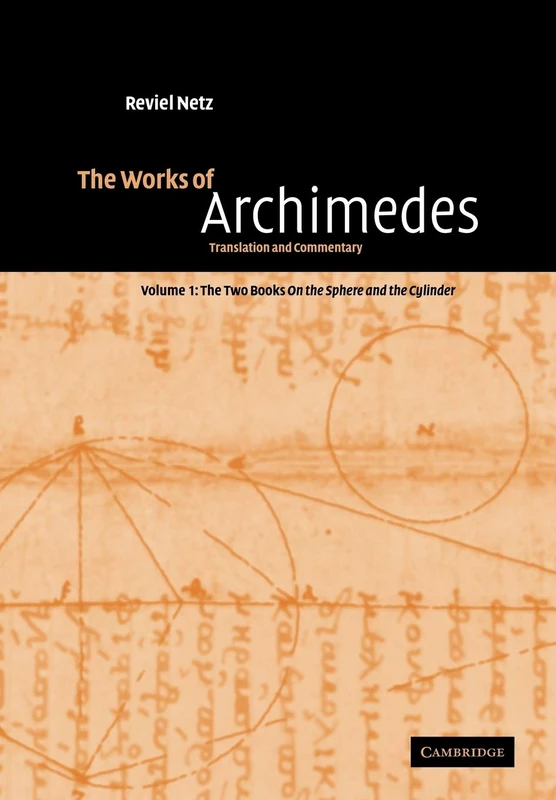 The Works of Archimedes: Translation and Commentary: 1