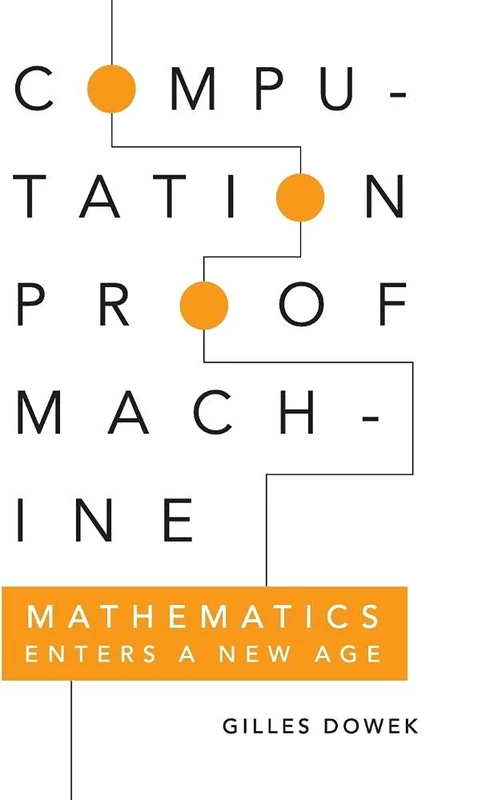 Computation, Proof, Machine: Mathematics Enters a New Age