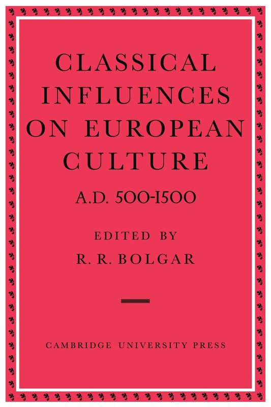 Classical Influences on European Culture A.D. 500-1500