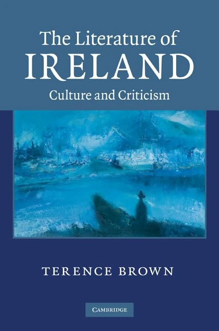 The Literature of Ireland: Culture and Criticism