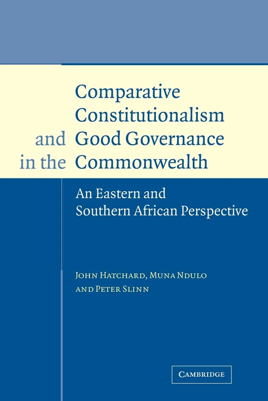 Comparative Constitutionalism and Good Governance in the Commonwealth: An Eastern and Southern African Perspective