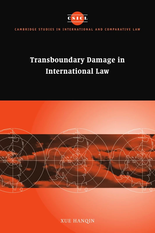 Transboundary Damage in International Law: 27 (Cambridge Studies in International and Comparative Law, Series Number 27)