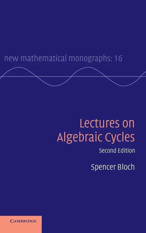 Lectures on Algebraic Cycles: 16 (New Mathematical Monographs, Series Number 16)