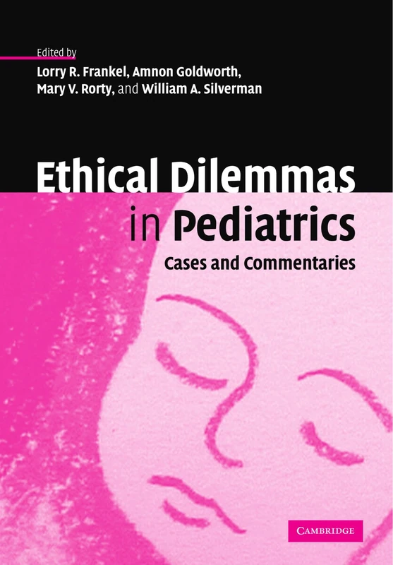 Ethical Dilemmas in Pediatrics: Cases and Commentaries