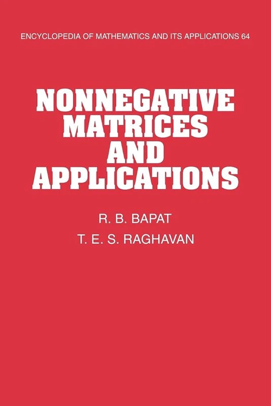 Nonnegative Matrices and Applications: 64 (Encyclopedia of Mathematics and its Applications, Series Number 64)