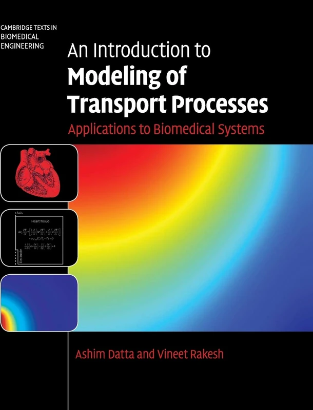 An Introduction to Modeling of Transport Processes: Applications to Biomedical Systems (Cambridge Texts in Biomedical Engineering)