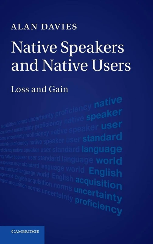 Native Speakers and Native Users: Loss and Gain