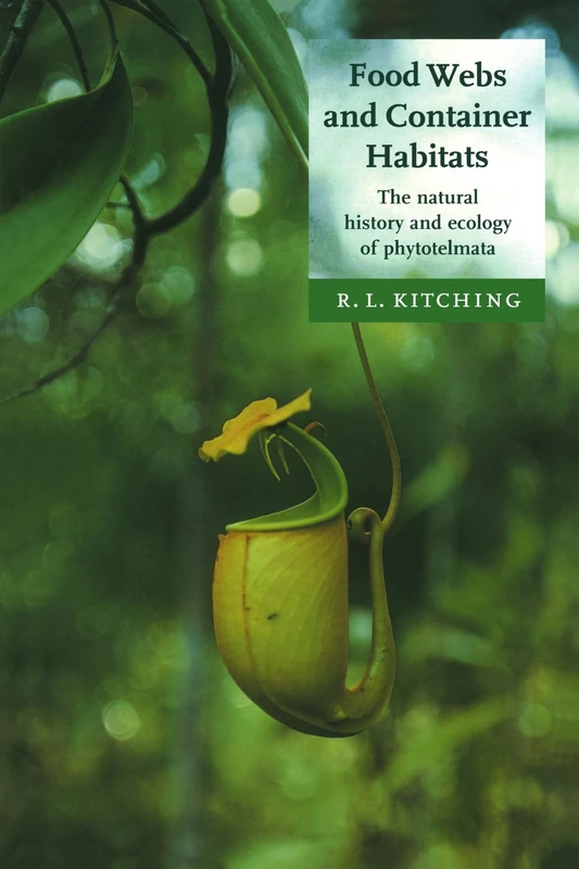 Food Webs and Container Habitats: The Natural History and Ecology of Phytotelmata - Image 1
