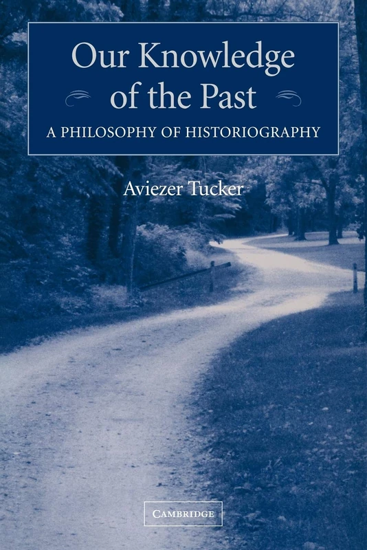 Our Knowledge of the Past: A Philosophy of Historiography - Image 1