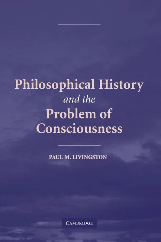 Philosophical History and the Problem of Consciousness