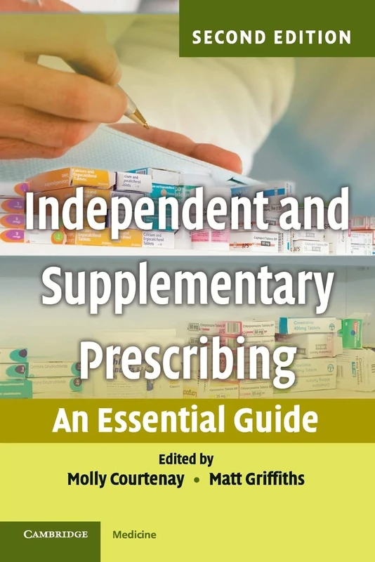 Independent and Supplementary Prescribing: An Essential Guide