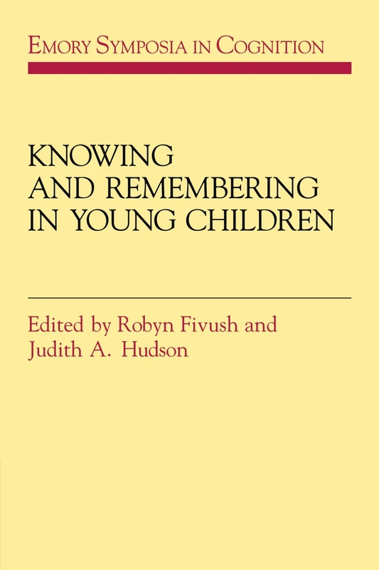 Knowing and Remembering in Young Children: 3 (Emory Symposia in Cognition, Series Number 3)