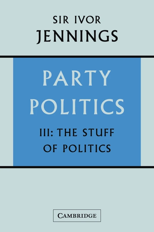 Party Politics: Volume 3, the Stuff of Politics