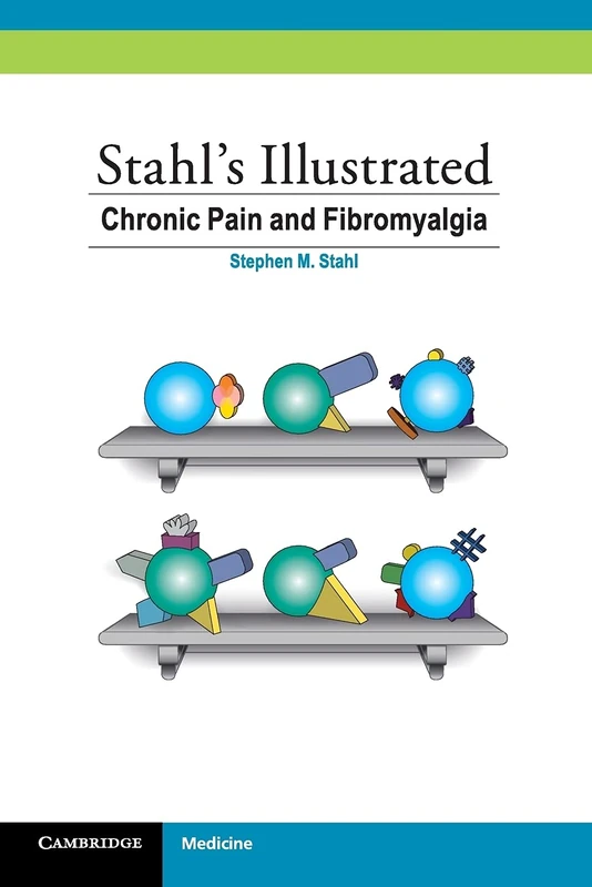 Stahl's Illustrated Chronic Pain and Fibromyalgia