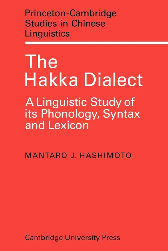 The Hakka Dialect: A Linguistic Study of its Phonology, Syntax and Lexicon: 5 (Princeton/Cambridge Studies in Chinese Linguistics, Series Number 5) - Image 1