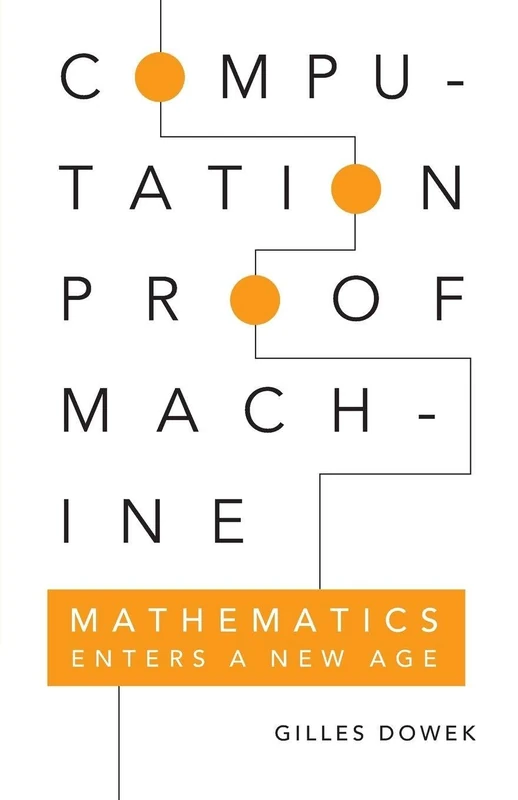 Computation, Proof, Machine: Mathematics Enters a New Age