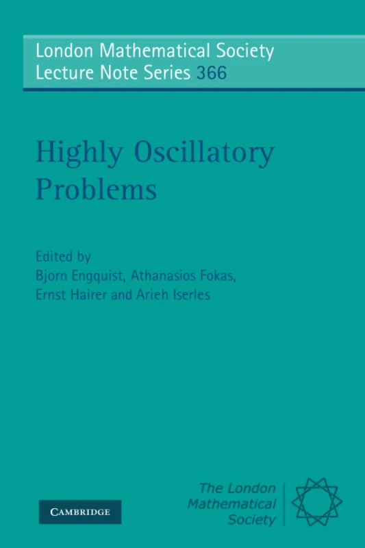 Highly Oscillatory Problems: 366 (London Mathematical Society Lecture Note Series, Series Number 366)
