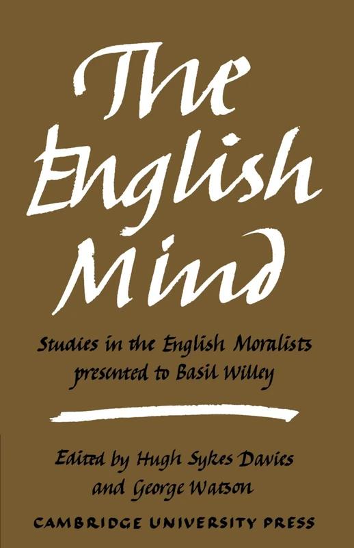 The English Mind: Studies in the English Moralists Presented to Basil Willey