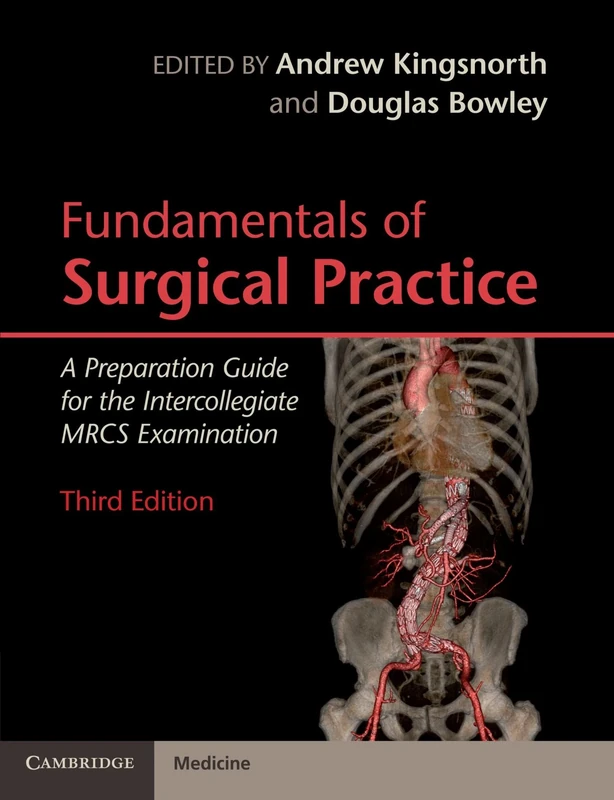 Fundamentals of Surgical Practice, Third Edition: A Preparation Guide for the Intercollegiate MRCS Examination (Cambridge Medicine (Paperback))