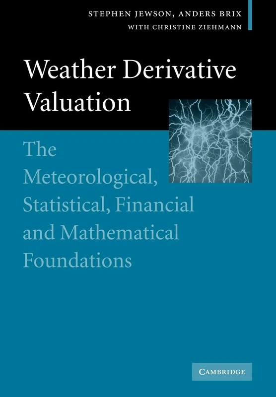 Weather Derivative Valuation: The Meteorological, Statistical, Financial and Mathematical Foundations