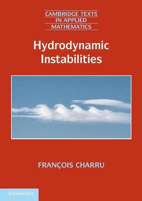 Hydrodynamic Instabilities: 37 (Cambridge Texts in Applied Mathematics, Series Number 37)