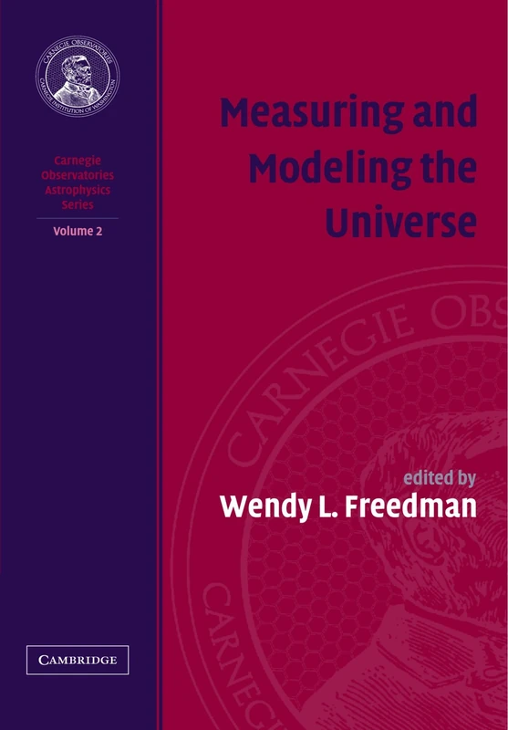 Measuring and Modeling the Universe: Volume 2 (Carnegie Observatories Astrophysics 4 Volume Paperback Set)