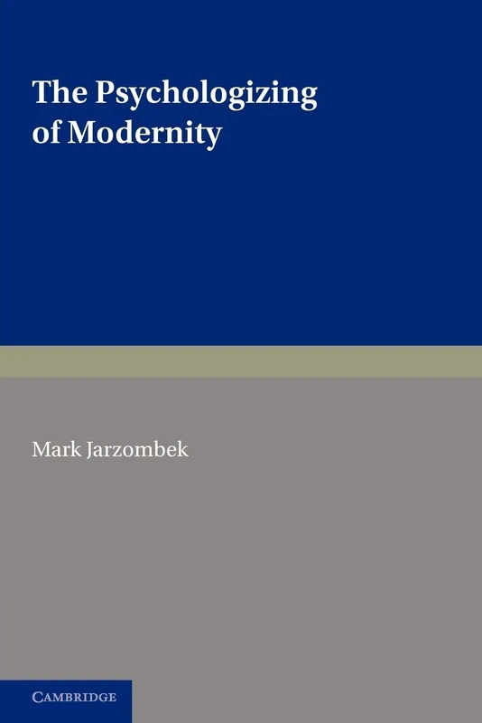 The Psychologizing of Modernity: Art, Architecture, and History