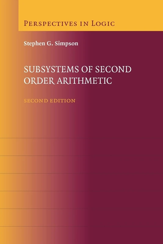 Subsystems of Second Order Arithmetic: Second Edition: Perspectives in Logic