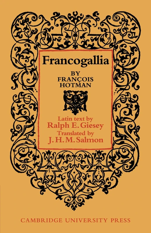 Francogallia (Cambridge Studies in the History and Theory of Politics)