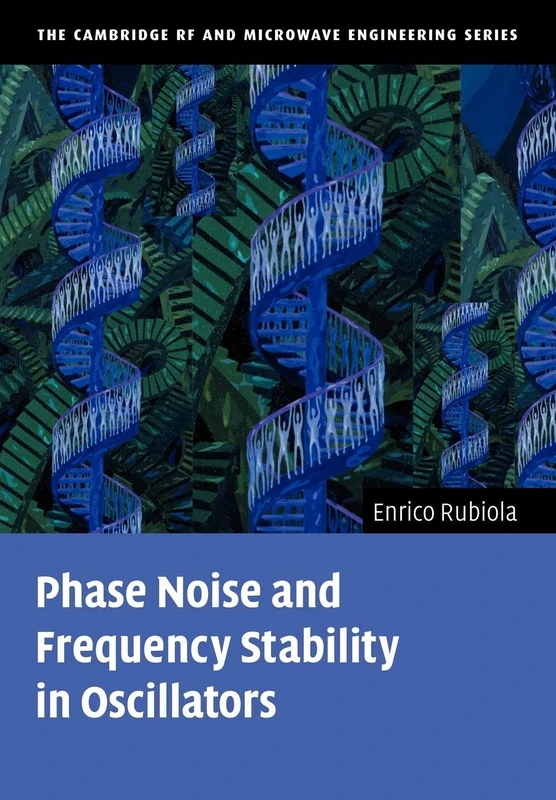 Phase Noise and Frequency Stability in Oscillators (The Cambridge RF and Microwave Engineering Series)