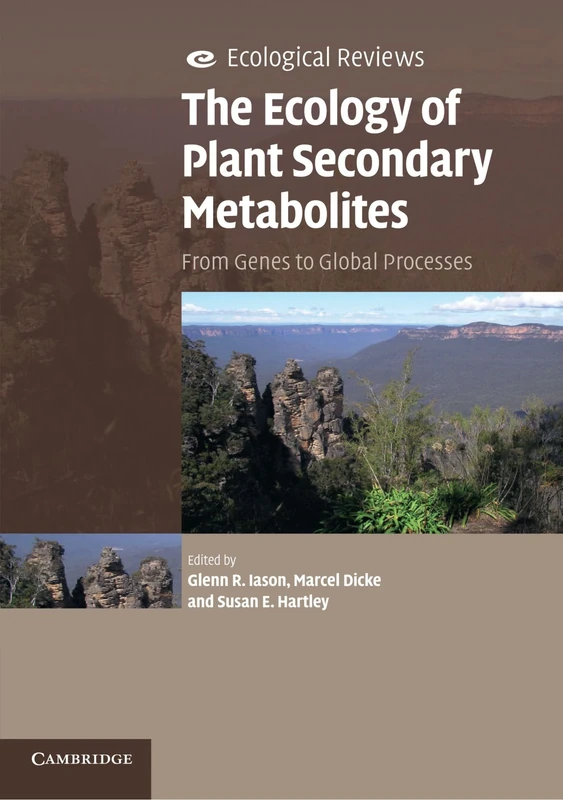 The Ecology of Plant Secondary Metabolites: From Genes to Global Processes (Ecological Reviews)