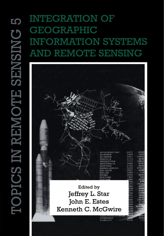 Integration Geographic Information: 5 (Topics in Remote Sensing, Series Number 5)